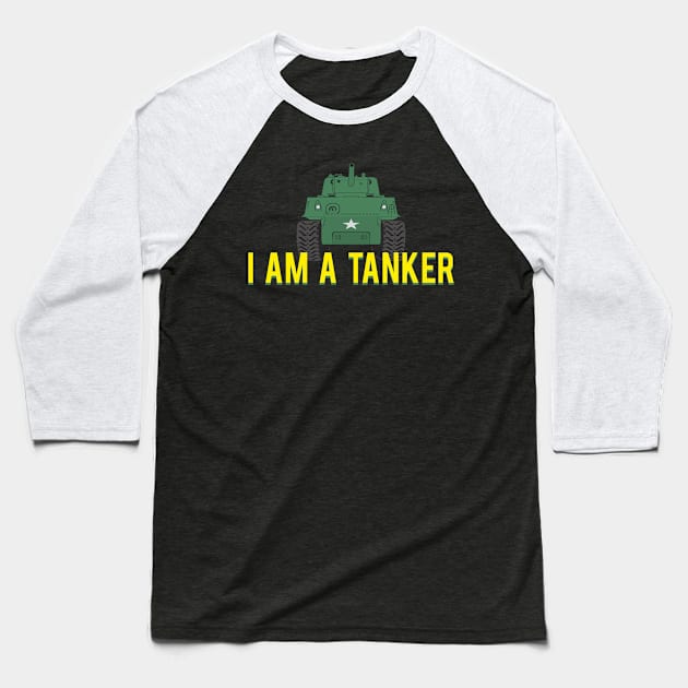 I am a tanker M4 Sherman Baseball T-Shirt by FAawRay